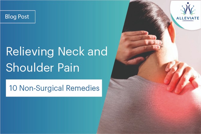 <span>Relieving Neck and Shoulder Pain: 10 Non-Surgical Remedies</span>