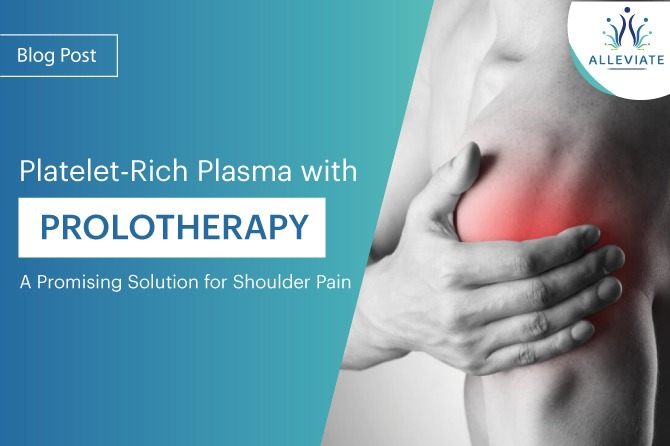 <span>Platelet-Rich Plasma with Prolotherapy: A Promising Solution for Shoulder Pain</span>