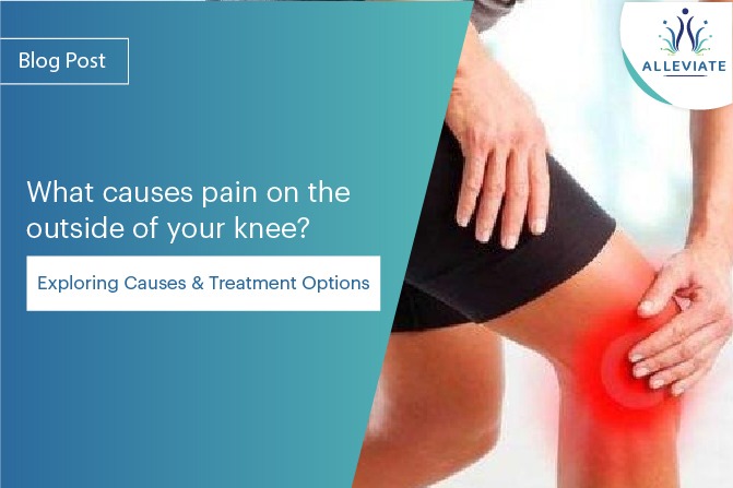 <span>What causes pain on the outside of your knee? Exploring Causes and Treatment Options</span>