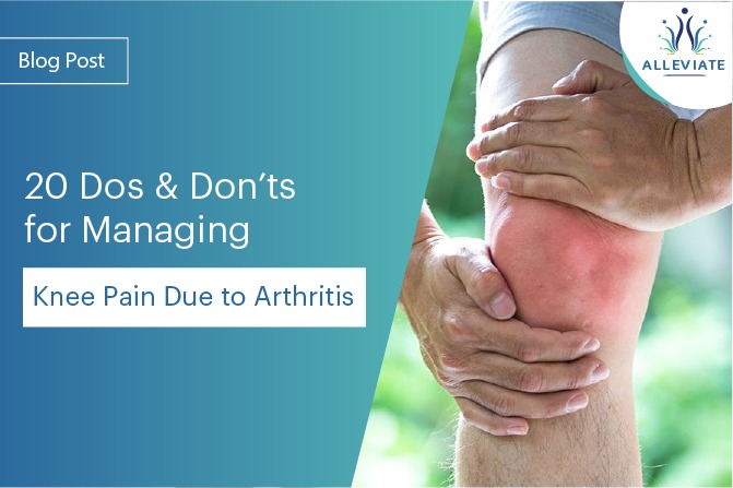 <span>20 Dos and Don’ts for Managing Knee Pain Due to Arthritis</span>