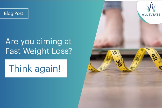 <span>“Are you aiming at Fast Weight Loss?” Think again!</span>