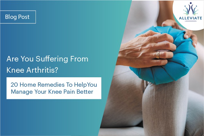 <span>Are you suffering from knee arthritis ? 20 home remedies to help you manage  your knee pain better</span>