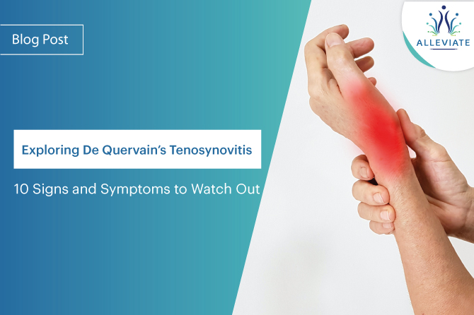 <span>Exploring De Quervain’s Tenosynovitis : 10 Signs and Symptoms to Watch Out</span>