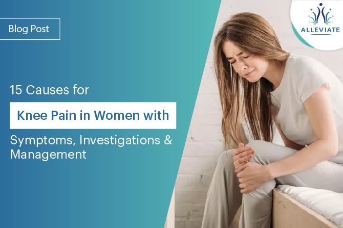 <span>15 Causes for Knee Pain in Women with Symptoms, Investigations and Management</span>