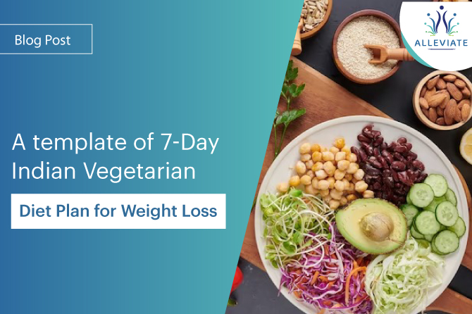 <span>A template of 7-Day Indian Vegetarian Diet Plan for Weight Loss</span>